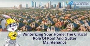 Winterizing Your Home: The Critical Role of Roof and Gutter Maintenance