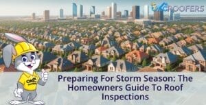 Preparing for Storm Season: The Homeowners Guide to Roof Inspections